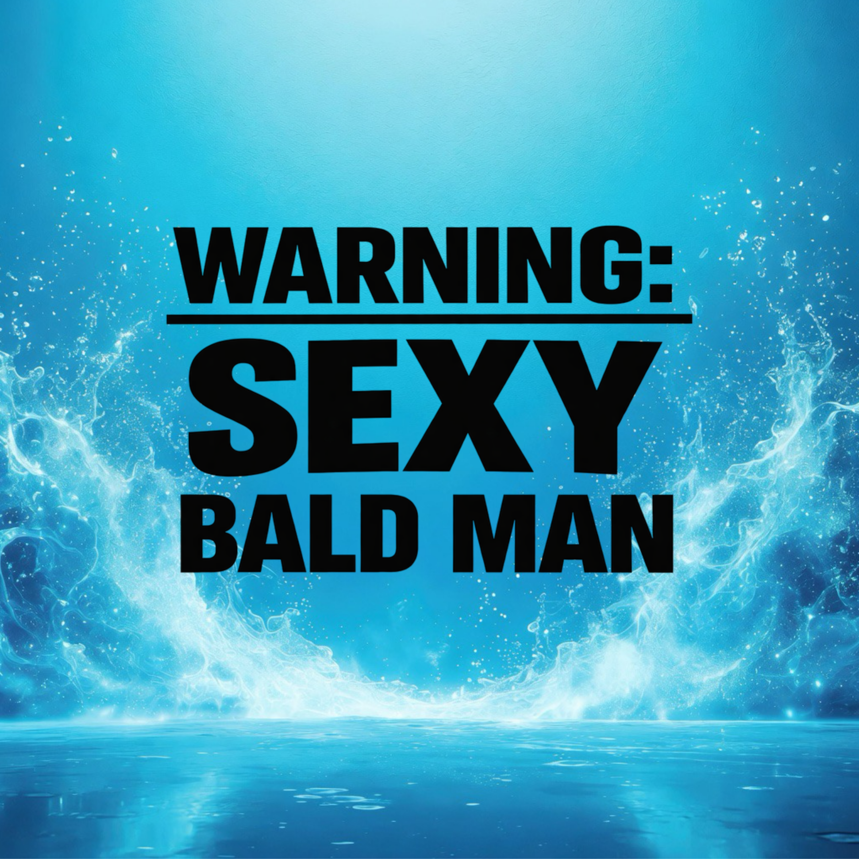 Sexy Bald Man - Clothing