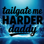 Tailgate Me Harder DADDY! - Decal