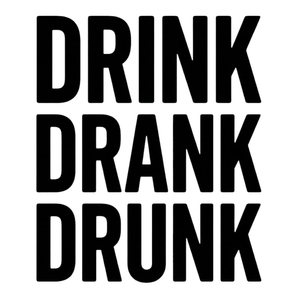 Drink, Drank, Drunk - Decal