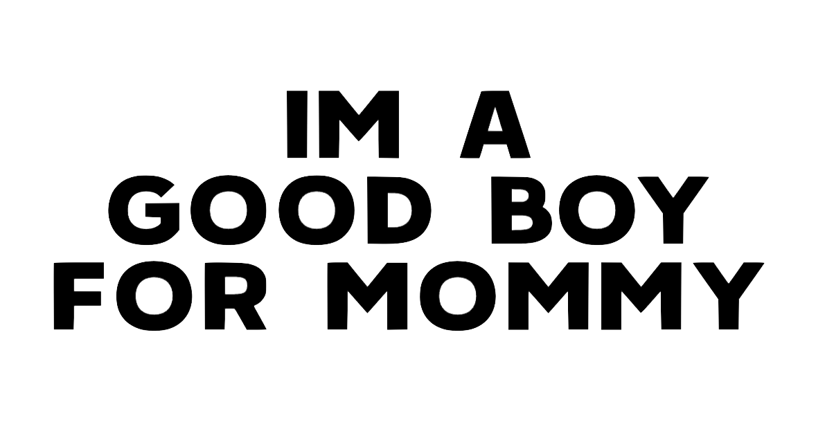 Good Boy For Mommy - Clothing
