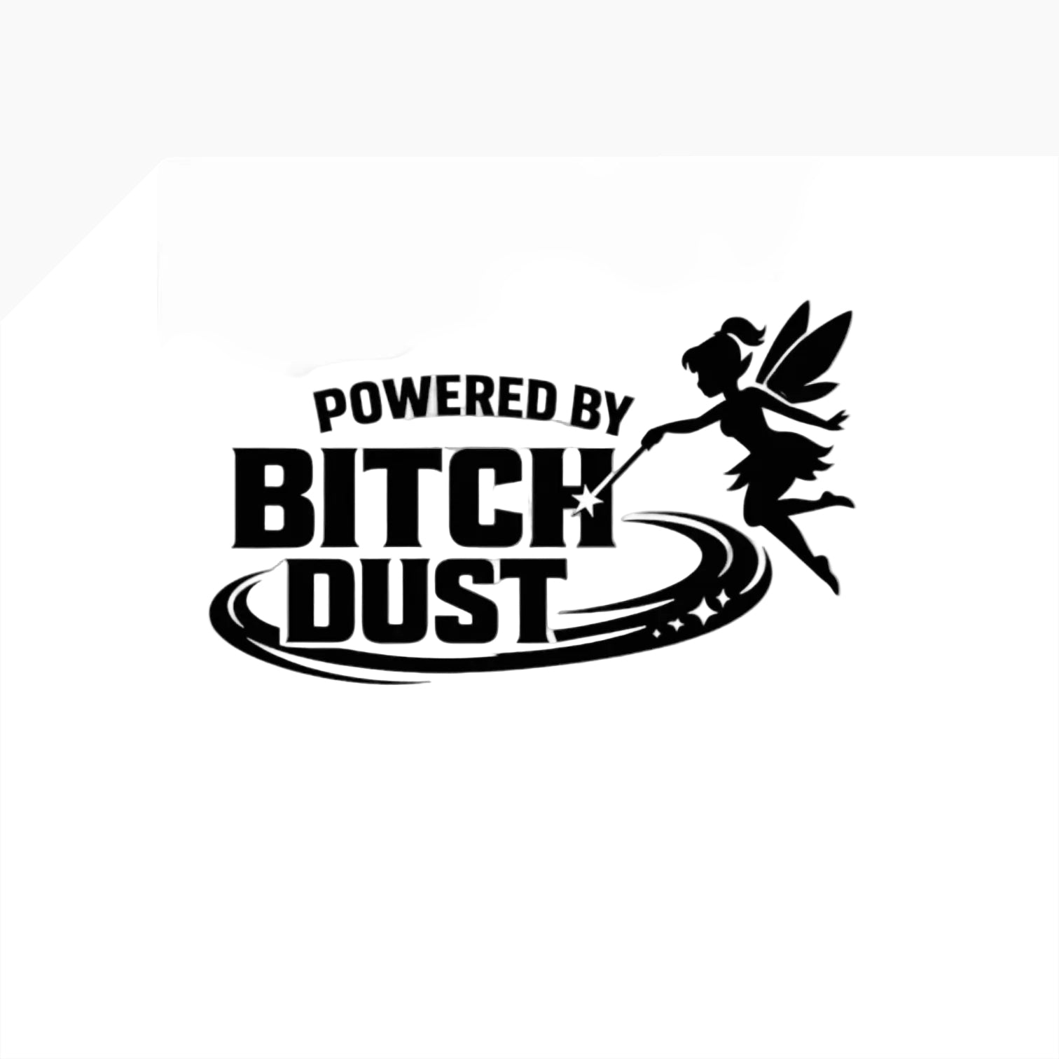 Black fairy silhouette with 'Powered by Bitch Dust' text on a white background