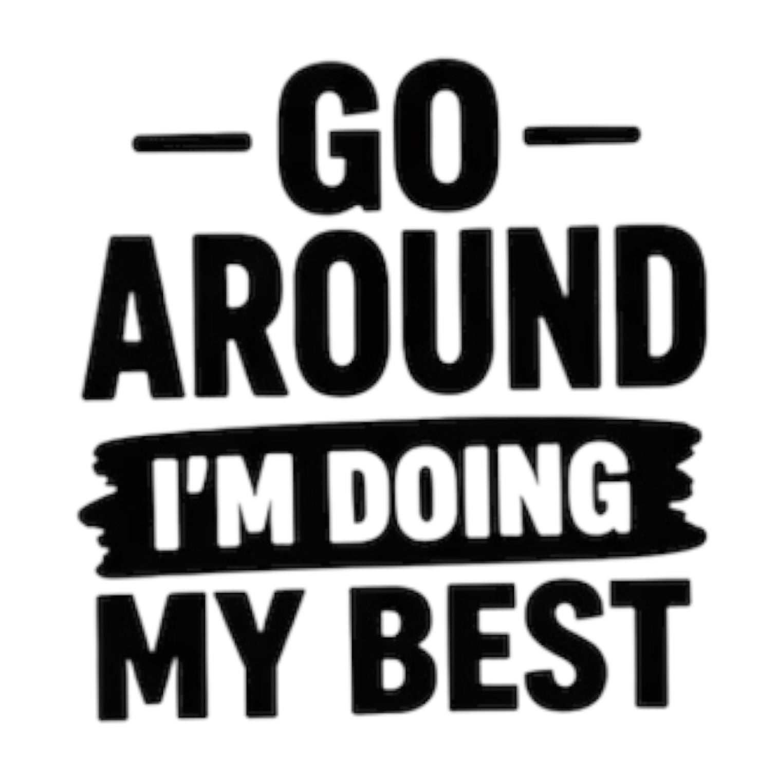 Go Around! I'm Doing My Best! - Decal