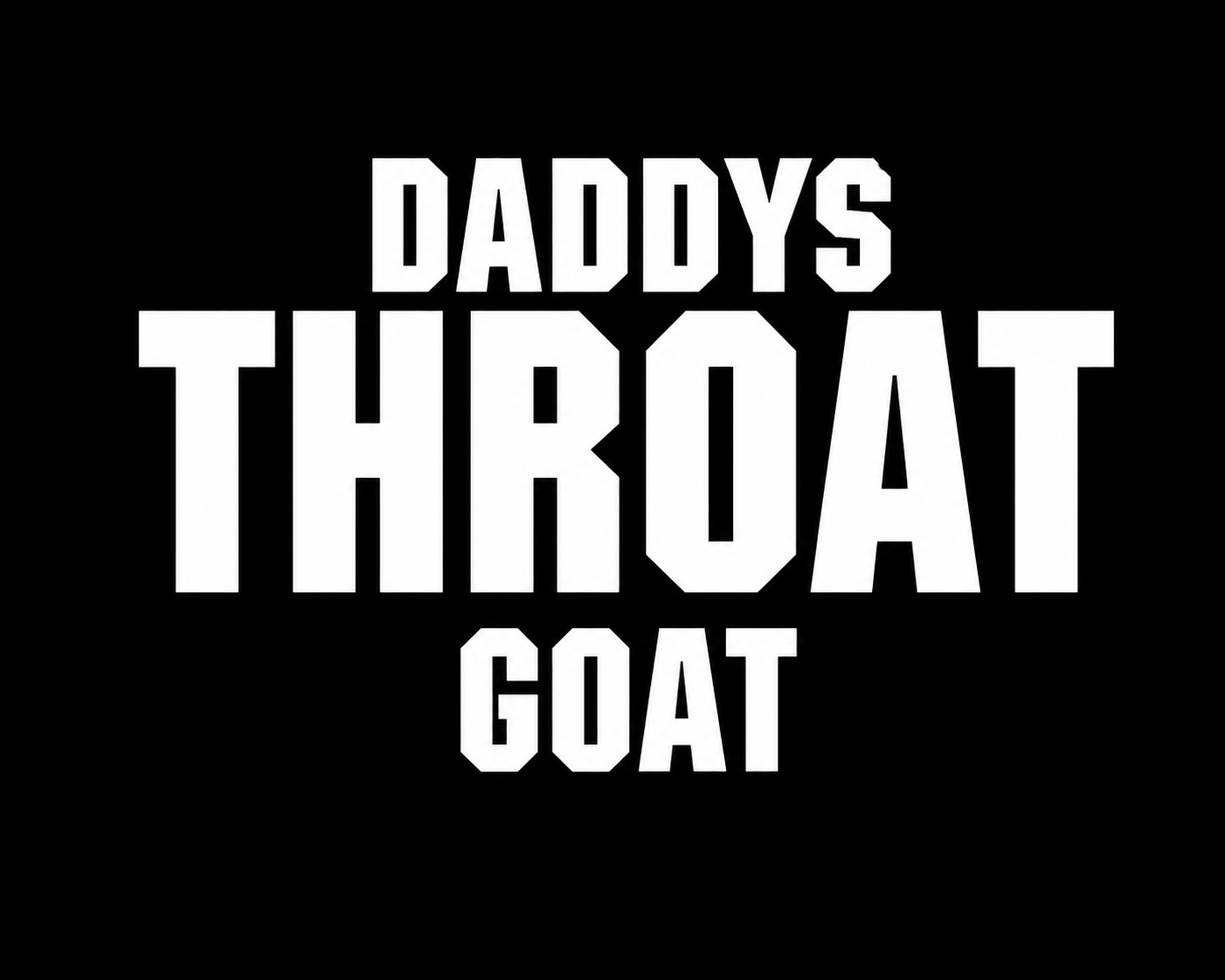 Daddy's Throat Goat - Clothing