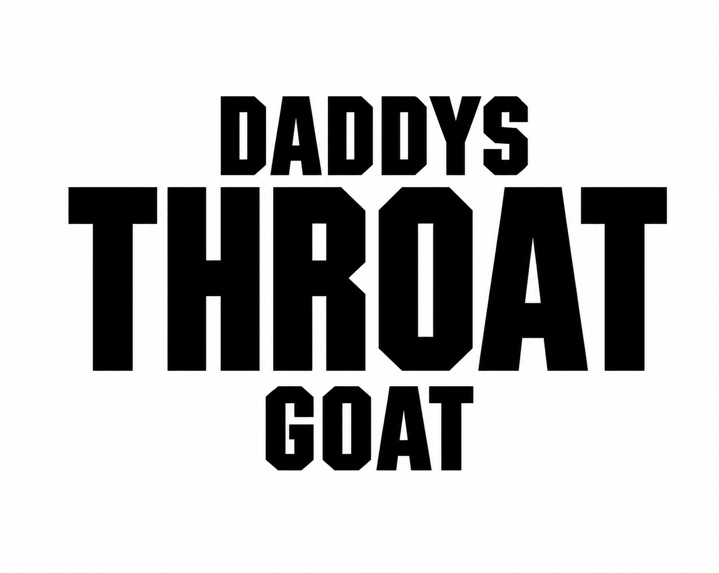 Daddy's Throat Goat - Clothing
