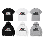 I Need Moral Support - Clothing