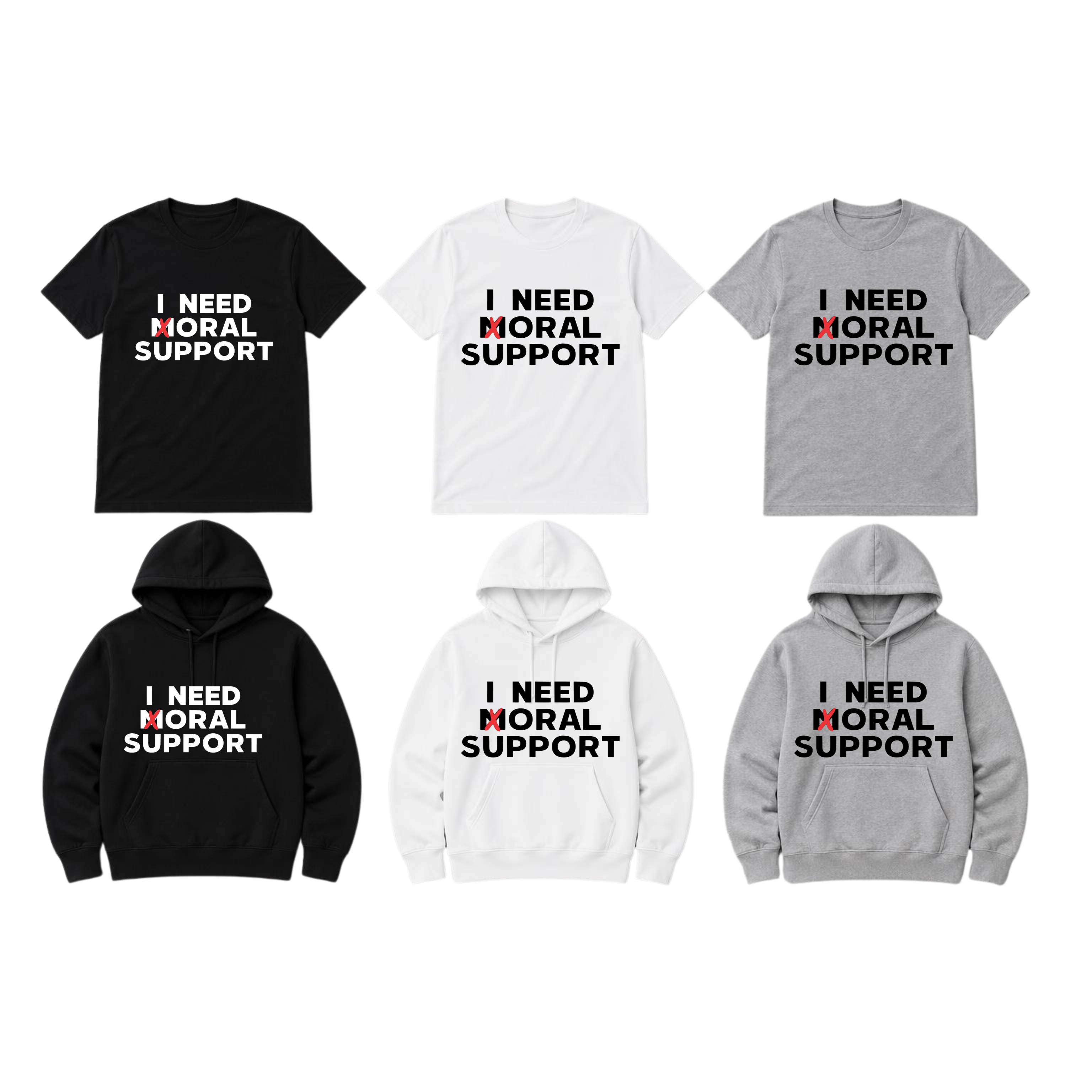 I Need Moral Support - Clothing