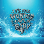 It's The Wonder of Nature BABY! - Clothing