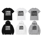I Work Hard - Clothing