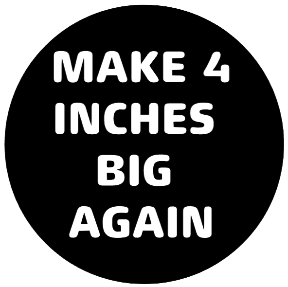 Make 4 Inches Big Again - Clothing