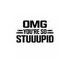 OMG You're so - Decal