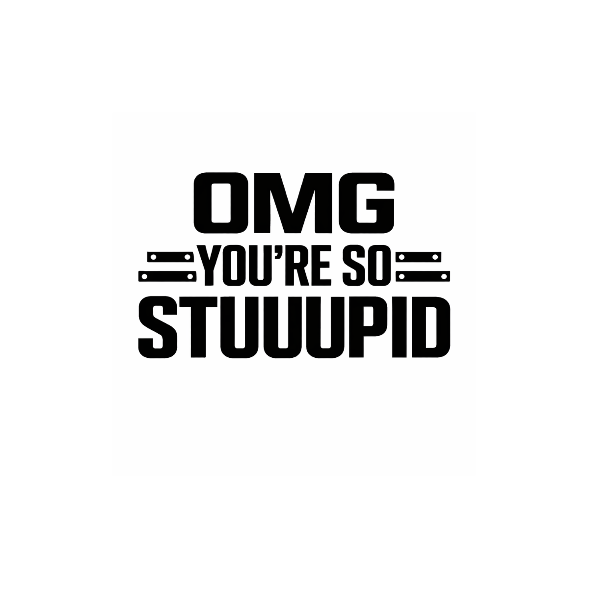 OMG You're so - Decal