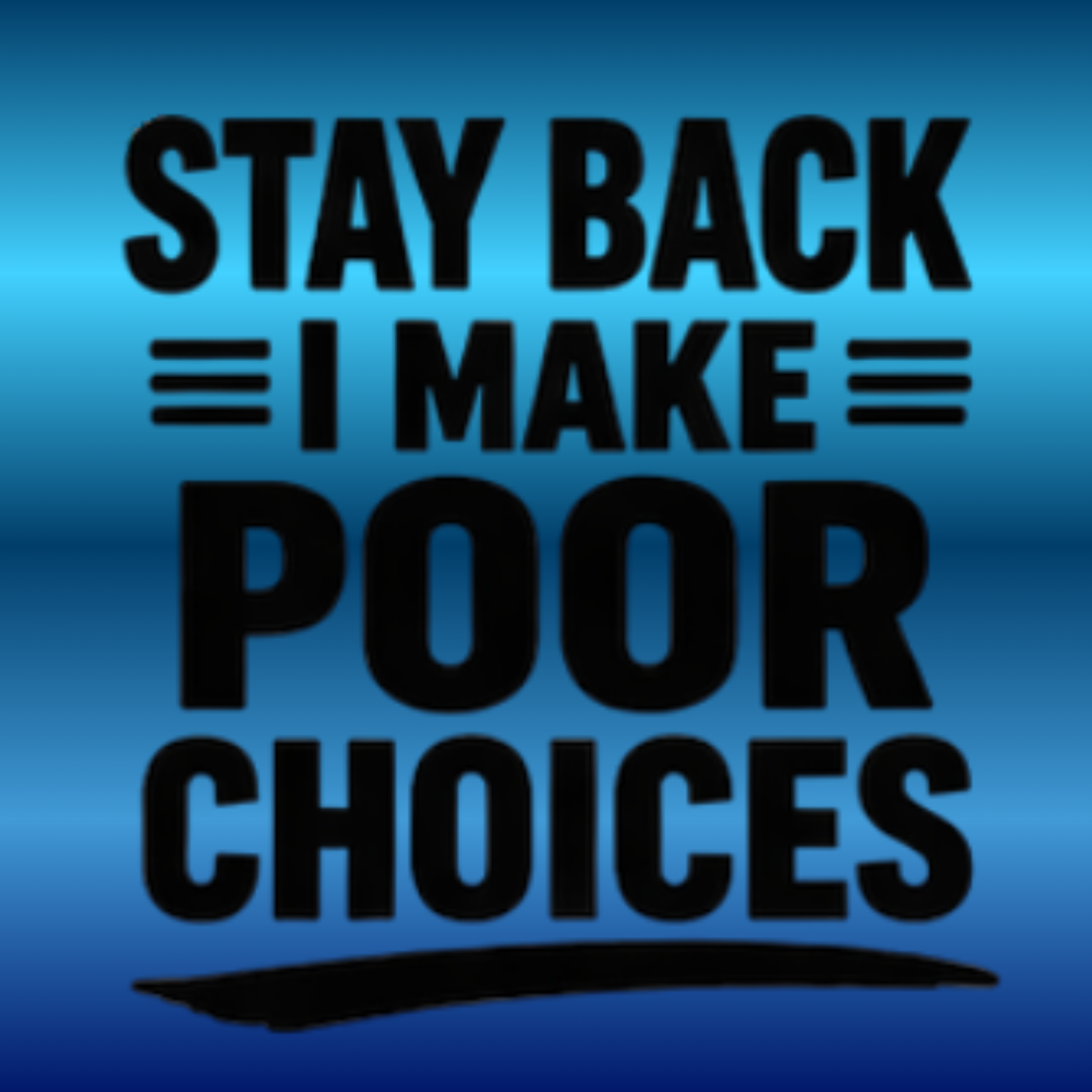 Stay Back I Make Poor Choices - Decals
