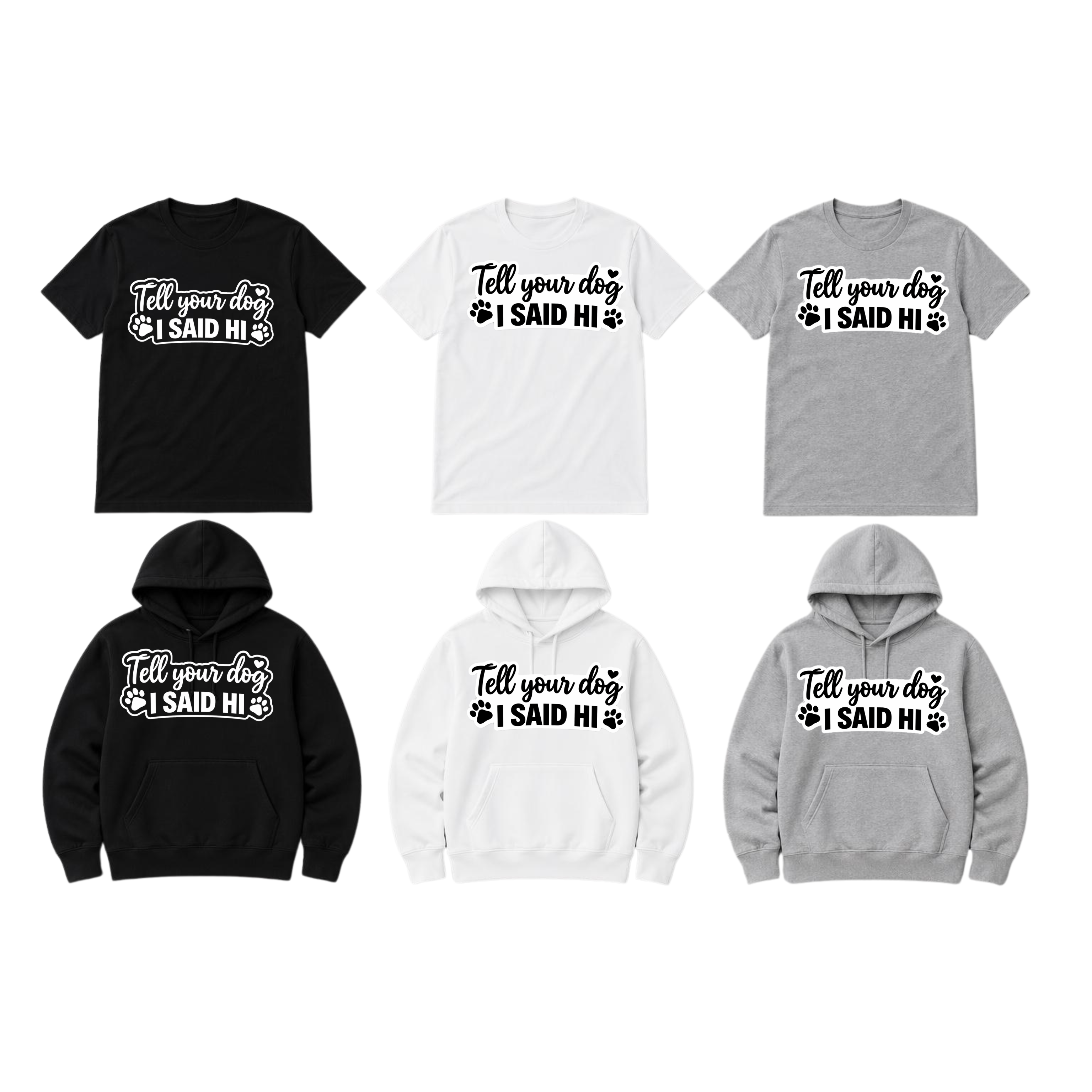 Tell Your Dog I Said Hi - Clothing